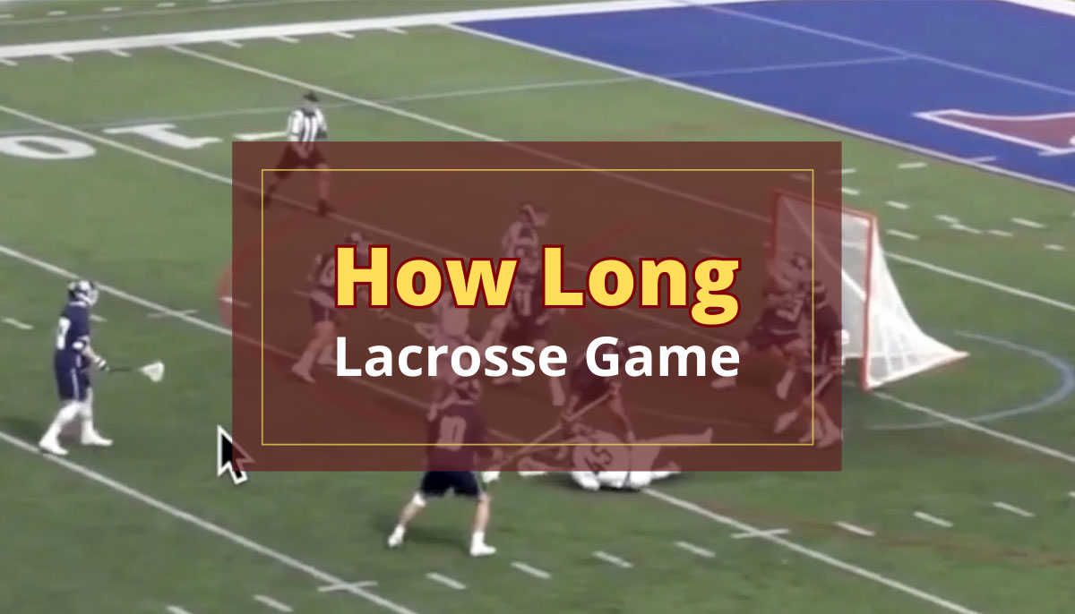 How Long is a Lacrosse Game