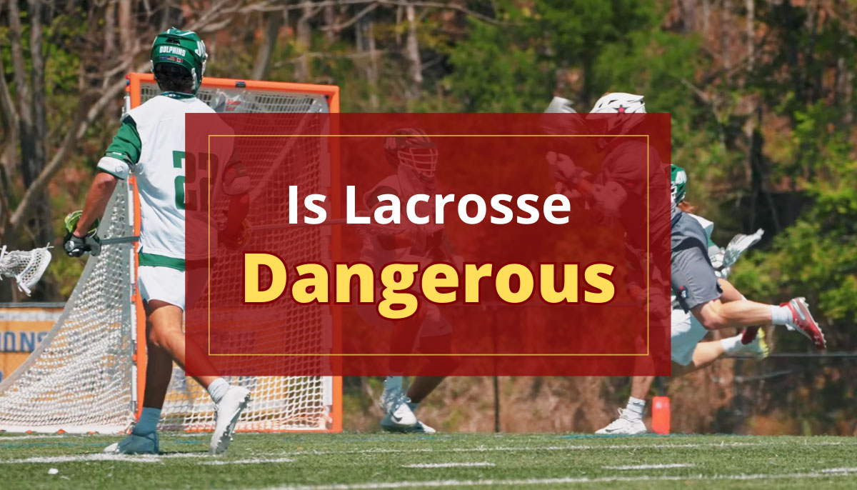 Is Lacrosse Dangerous