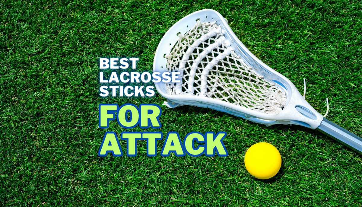 Best Lacrosse Sticks for Attack: Top Picks for 2024 - LaxEZ