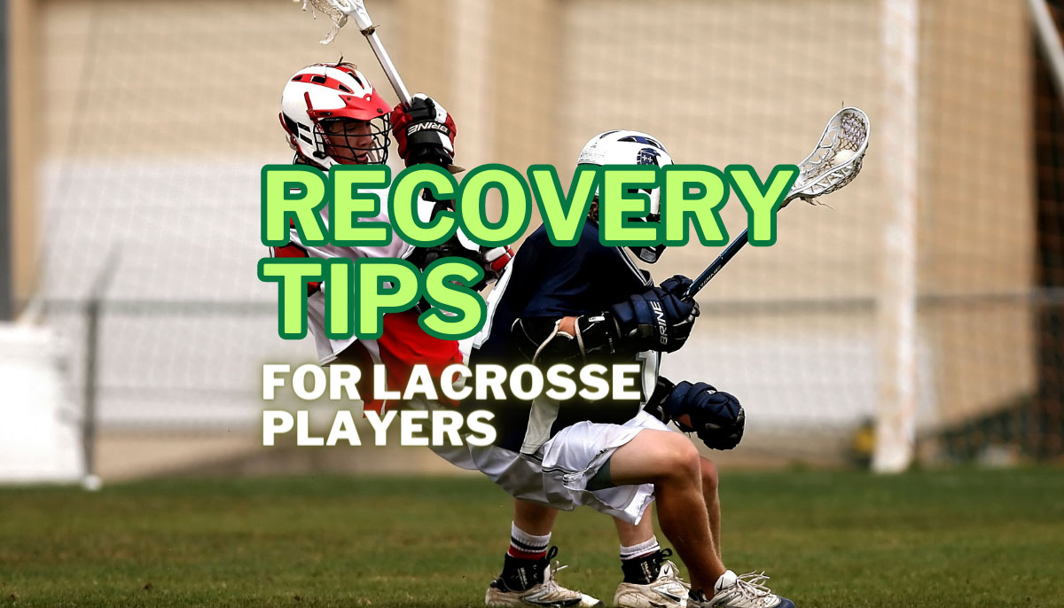 Recovery Tips for Lacrosse Players