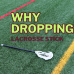 Why Do Lacrosse Players Drop Their Sticks
