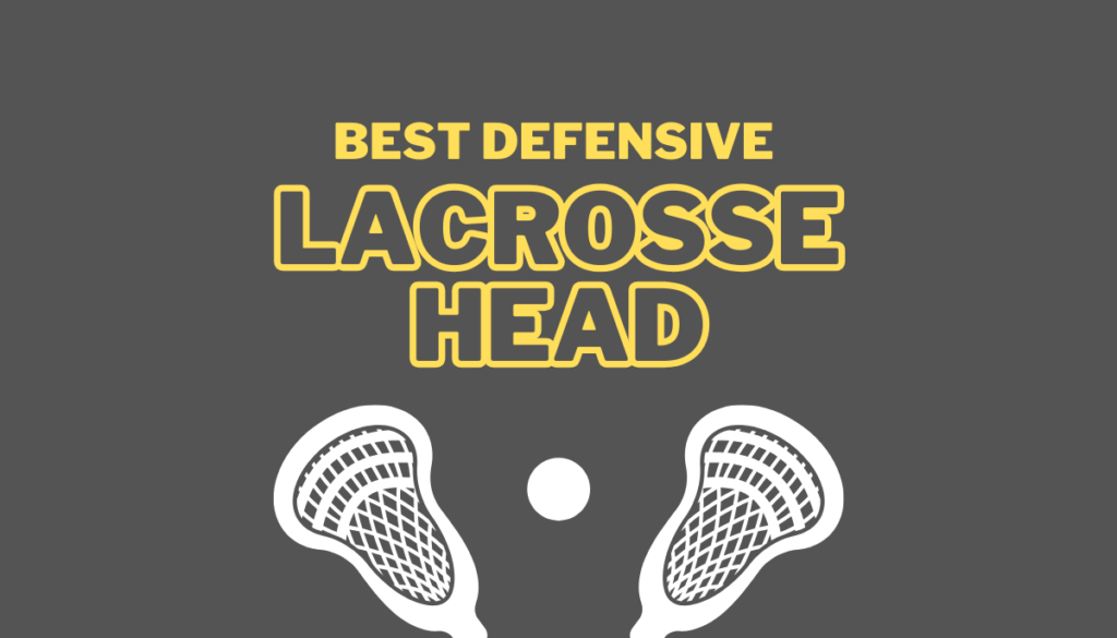 Best Defensive Lacrosse Head