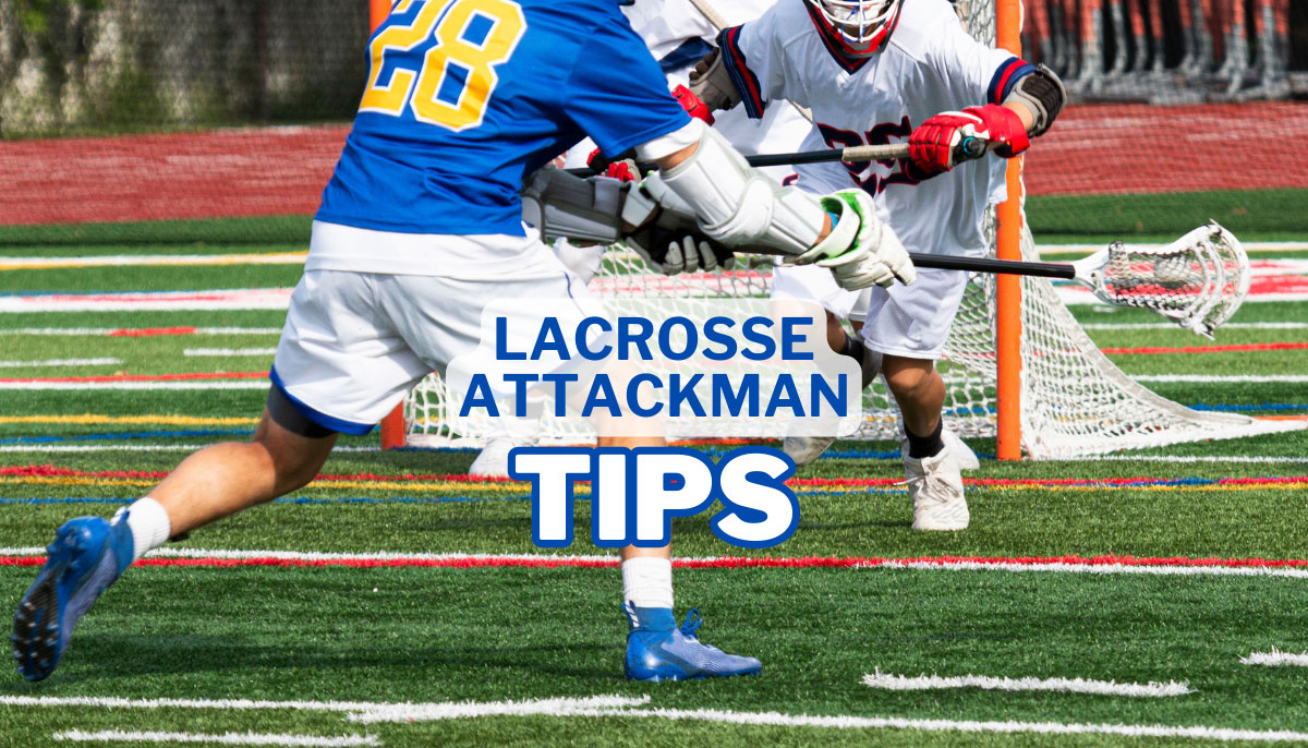 Tips for Lacrosse Attackman
