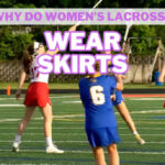 Why Do Women's Lacrosse Wear Skirts