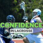 How to Increase Confidence in Lacrosse